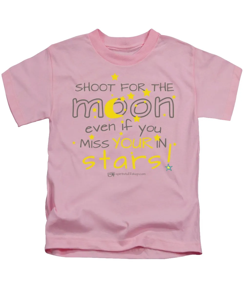 Shoot For The Moon Even If You Miss Your In The Stars - Kids T-Shirt