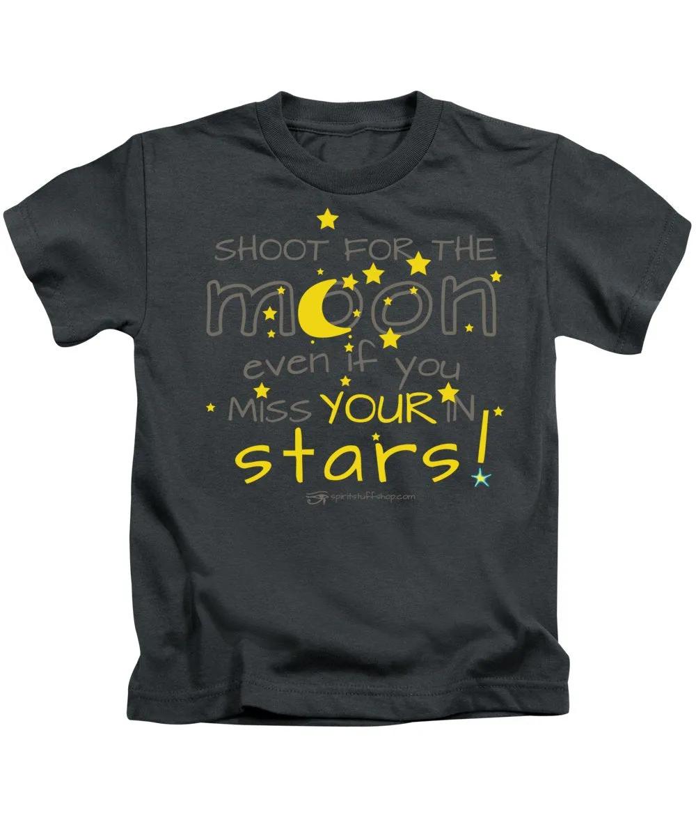 Shoot For The Moon Even If You Miss Your In The Stars - Kids T-Shirt