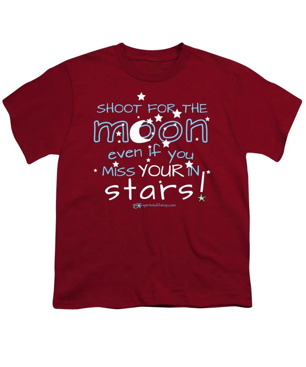 Shoot For The Moon Even If You Miss Your In The Stars - Youth T-Shirt