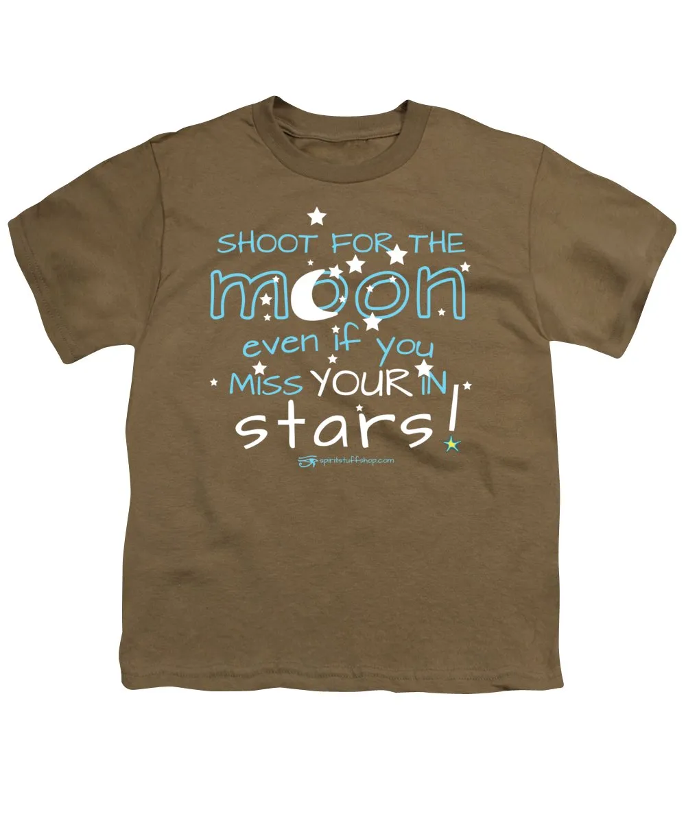 Shoot For The Moon Even If You Miss Your In The Stars - Youth T-Shirt