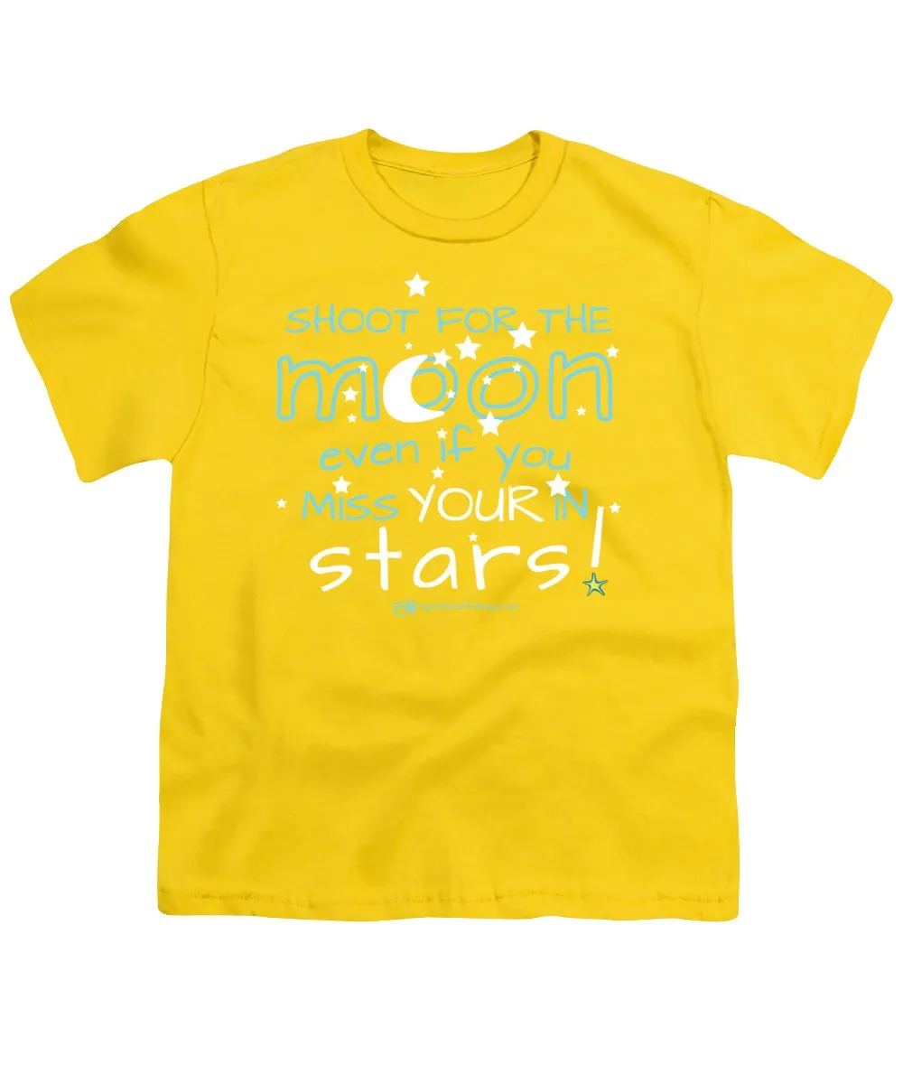 Shoot For The Moon Even If You Miss Your In The Stars - Youth T-Shirt
