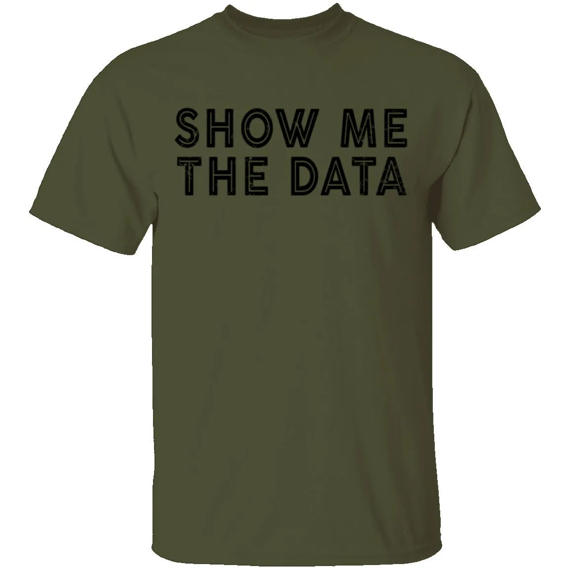 Show Me The Data T-Shirt