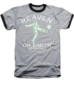 Soccer Heaven On Earth - Baseball T-Shirt