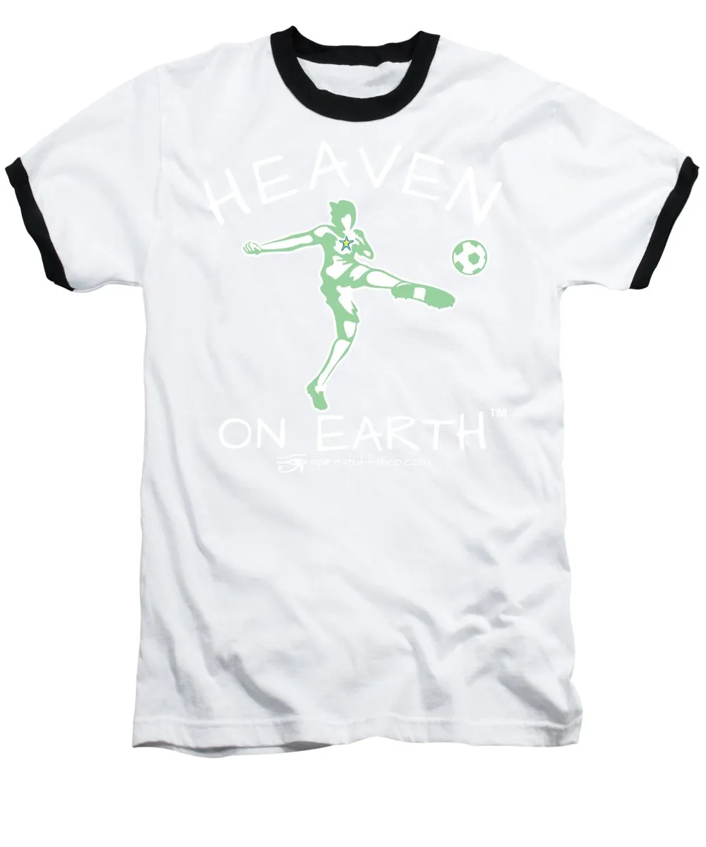 Soccer Heaven On Earth - Baseball T-Shirt