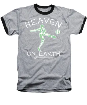 Soccer Heaven On Earth - Baseball T-Shirt