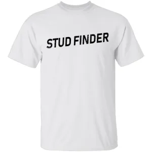 Stud Finder T-Shirt