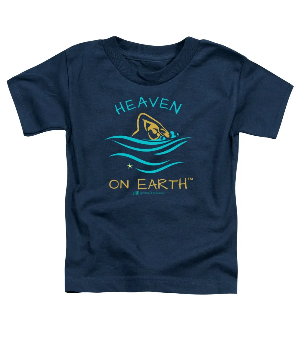 Swimming Heaven On Earth - Toddler T-Shirt