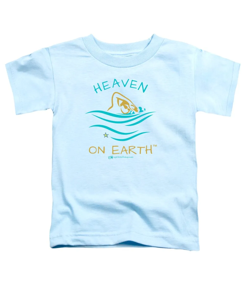 Swimming Heaven On Earth - Toddler T-Shirt