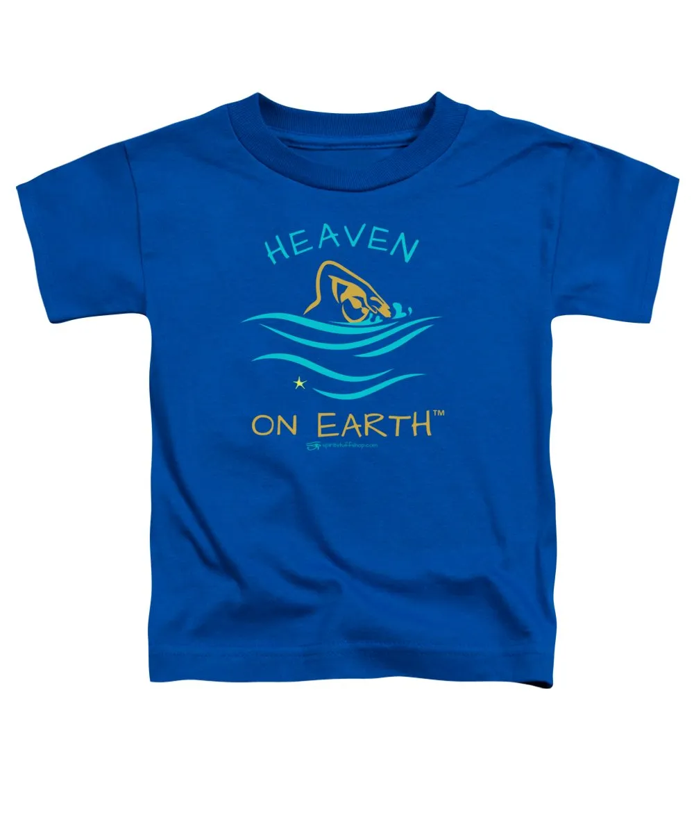 Swimming Heaven On Earth - Toddler T-Shirt