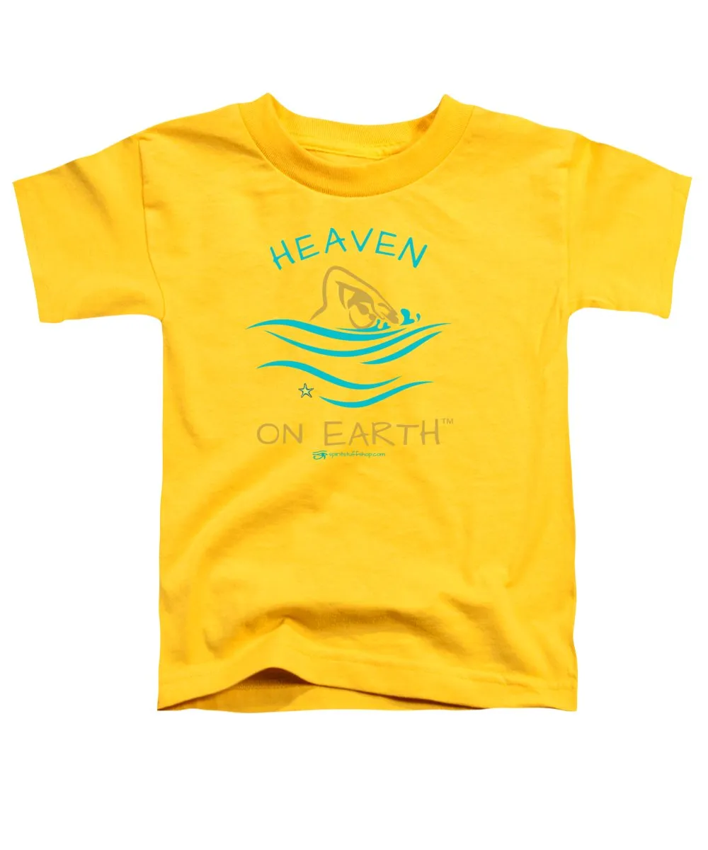 Swimming Heaven On Earth - Toddler T-Shirt