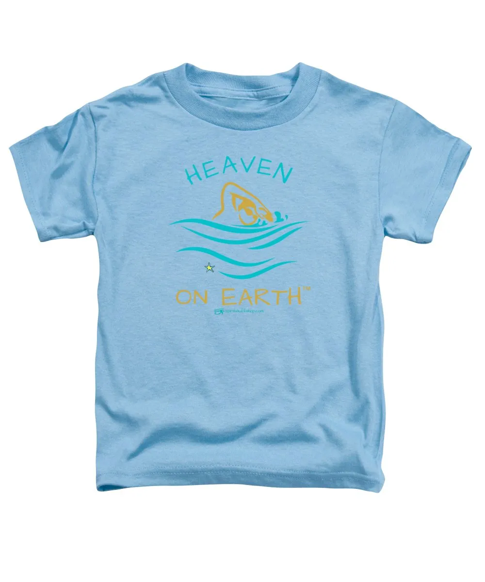 Swimming Heaven On Earth - Toddler T-Shirt