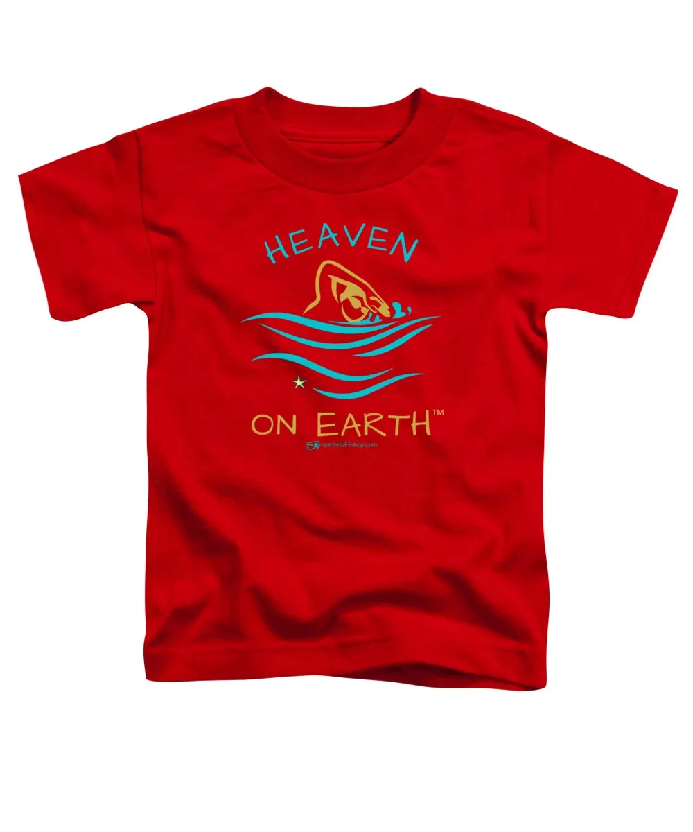 Swimming Heaven On Earth - Toddler T-Shirt