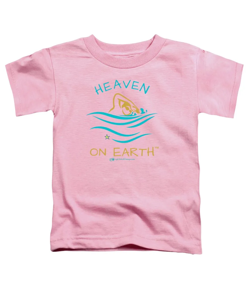 Swimming Heaven On Earth - Toddler T-Shirt