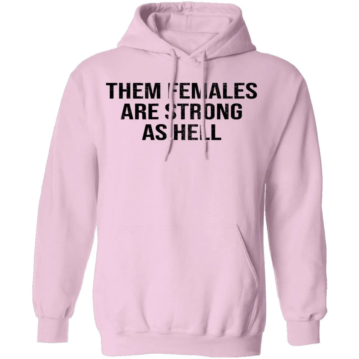 Them Females Are Strong As Hell T-Shirt