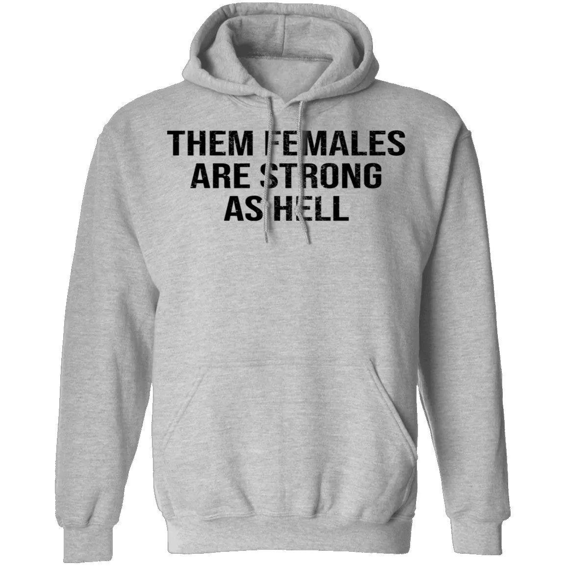 Them Females Are Strong As Hell T-Shirt