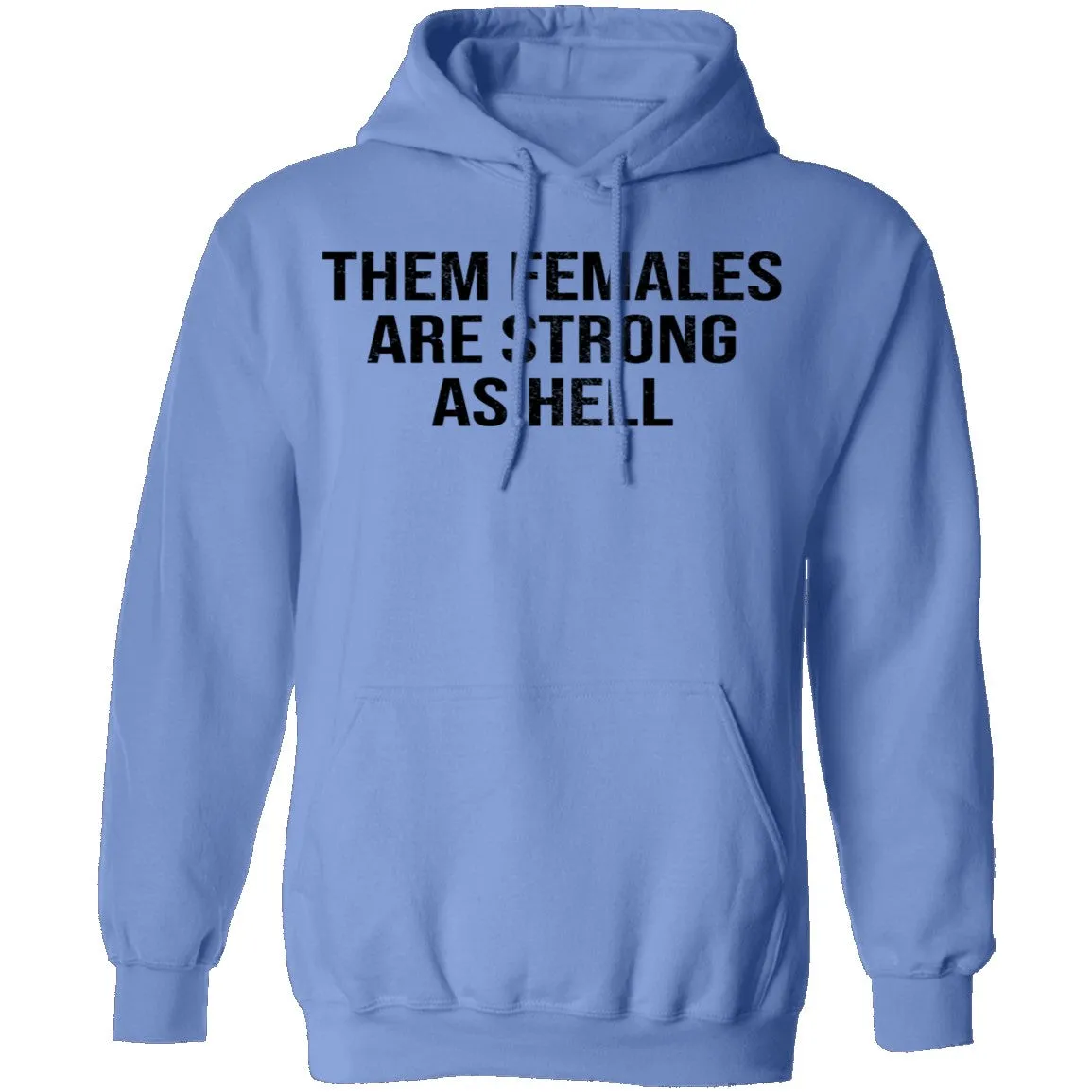 Them Females Are Strong As Hell T-Shirt