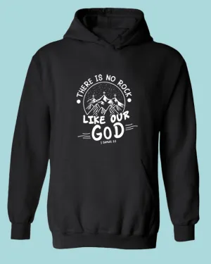 There is no Rock Like Our God Hoodie 1 samuel 2:2 Hoodie