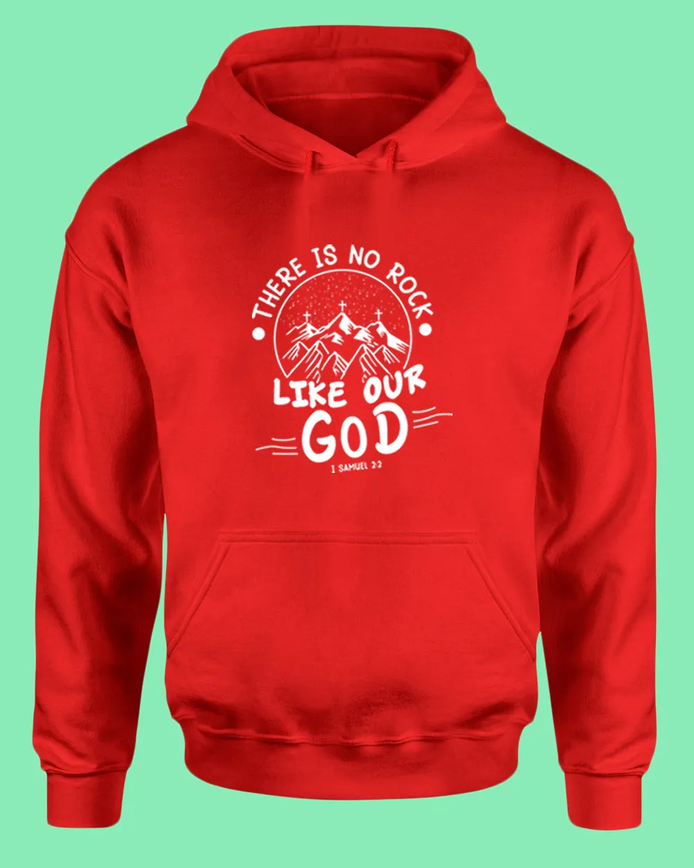 There is no Rock Like Our God Hoodie 1 samuel 2:2 Hoodie