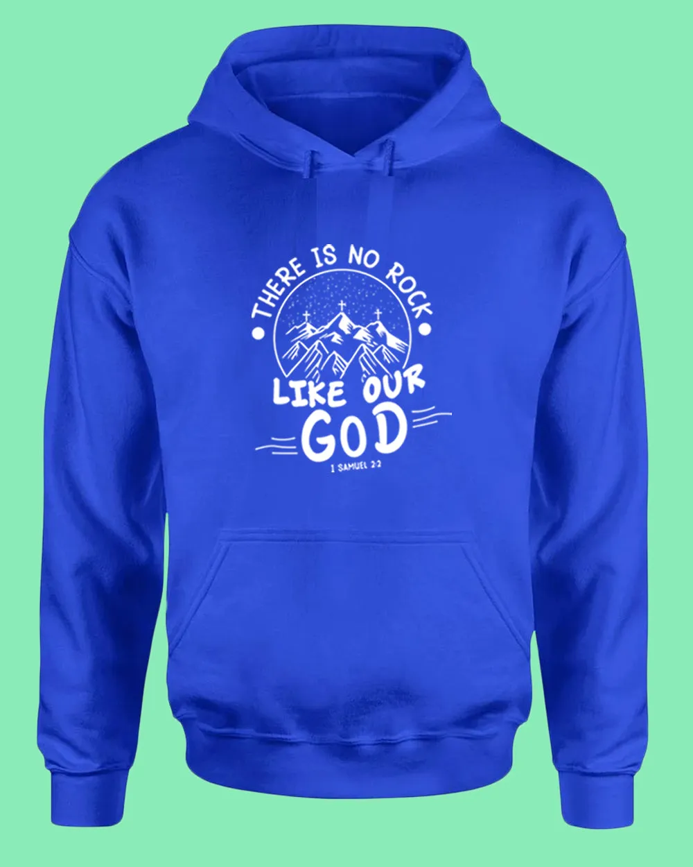 There is no Rock Like Our God Hoodie 1 samuel 2:2 Hoodie