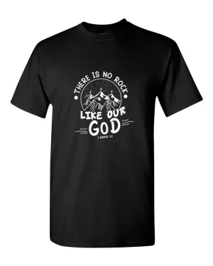 There is no Rock Like Our God T-shirt 1 samuel 2:2 T-shirt