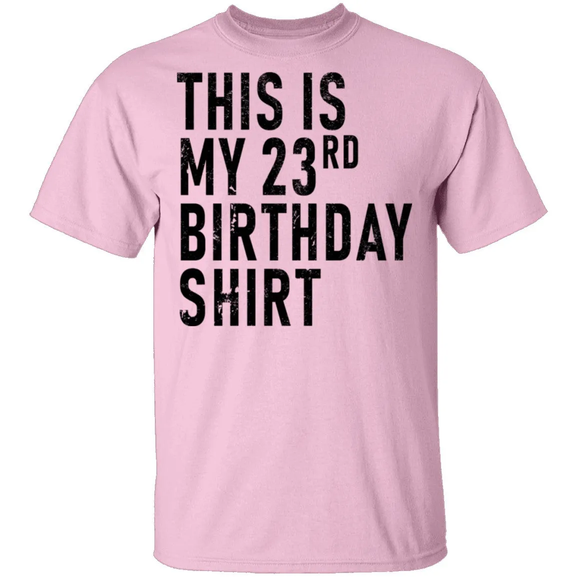 This Is My 23th Birthday Shirt T-Shirt