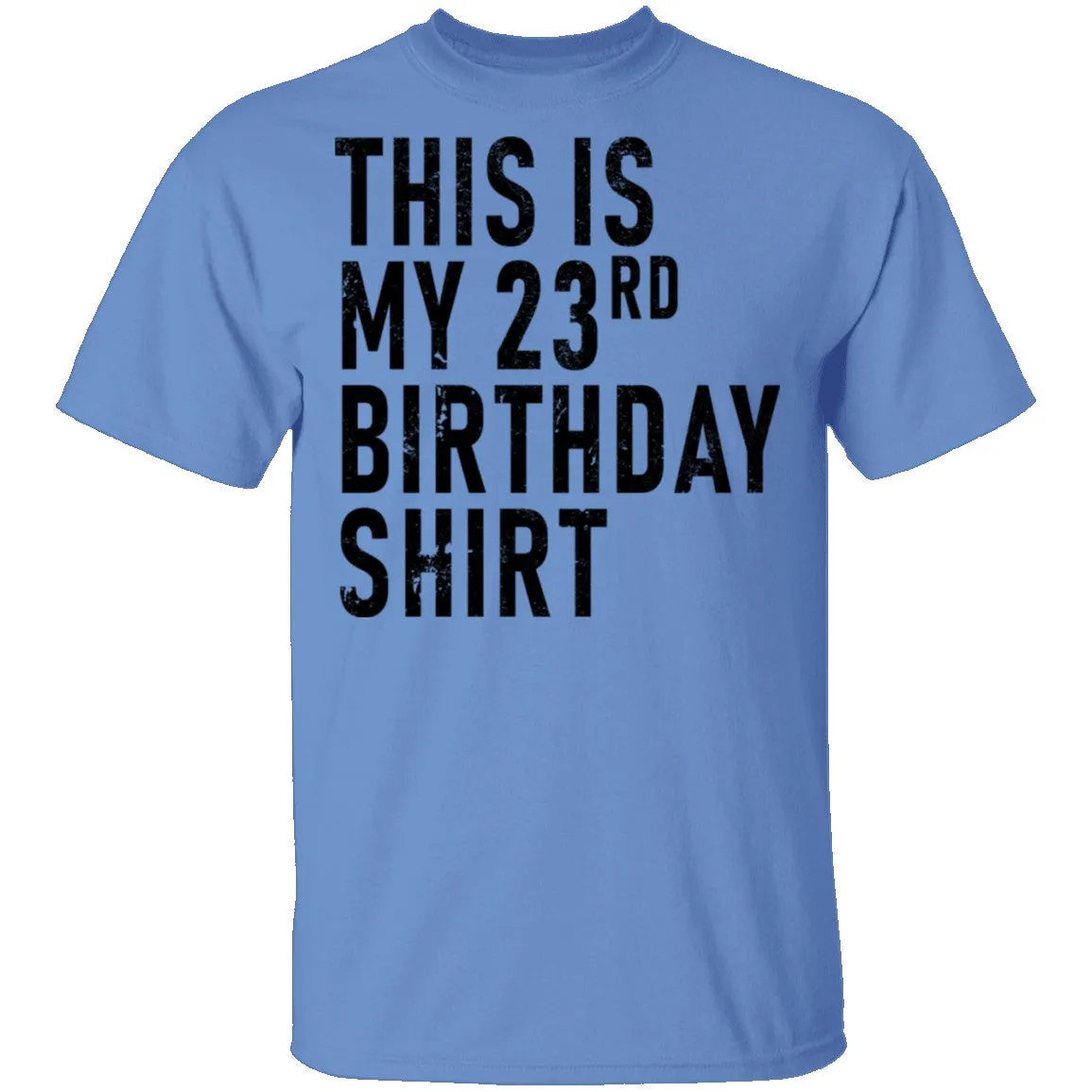 This Is My 23th Birthday Shirt T-Shirt