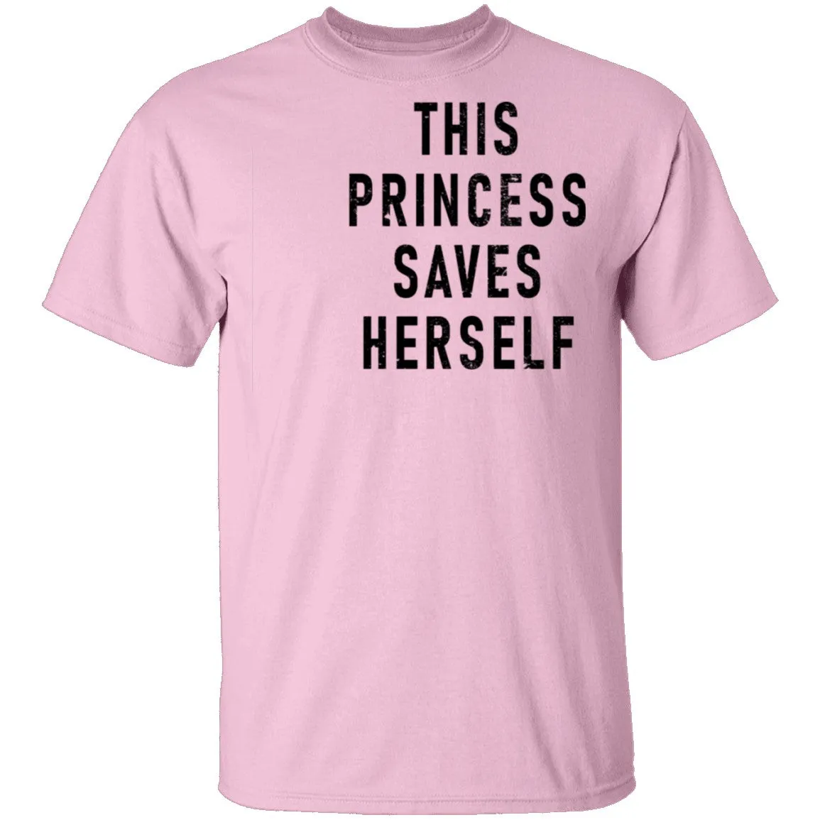 This Princess Saves Herself T-Shirt