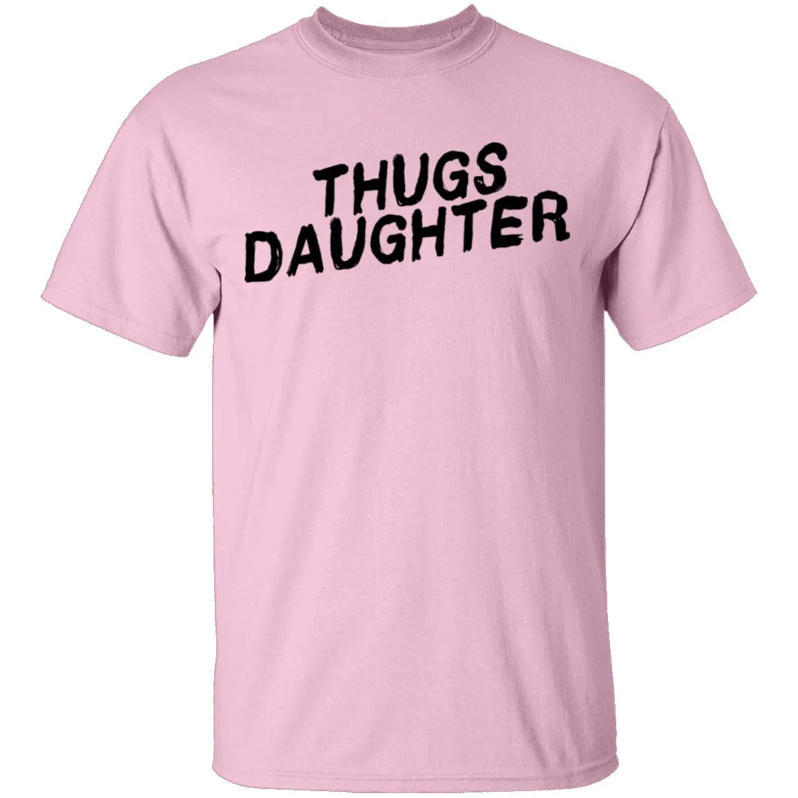 Thugs Daughter T-Shirt