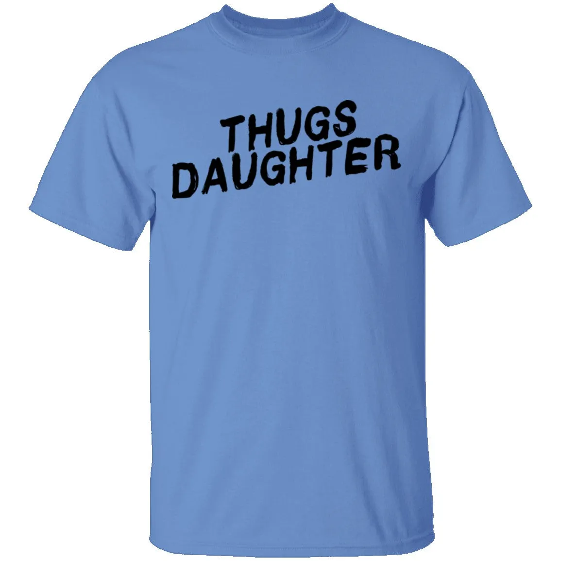 Thugs Daughter T-Shirt