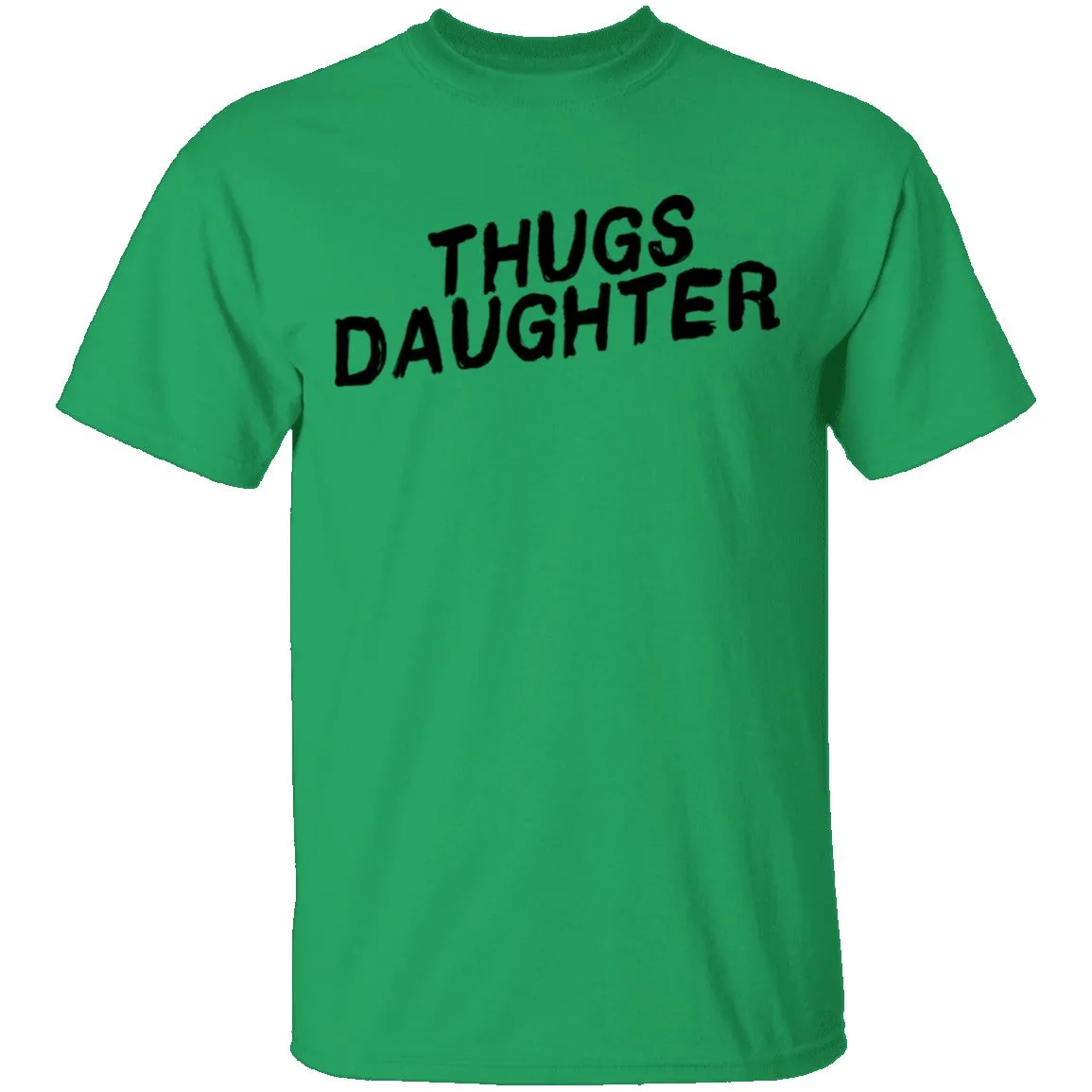 Thugs Daughter T-Shirt