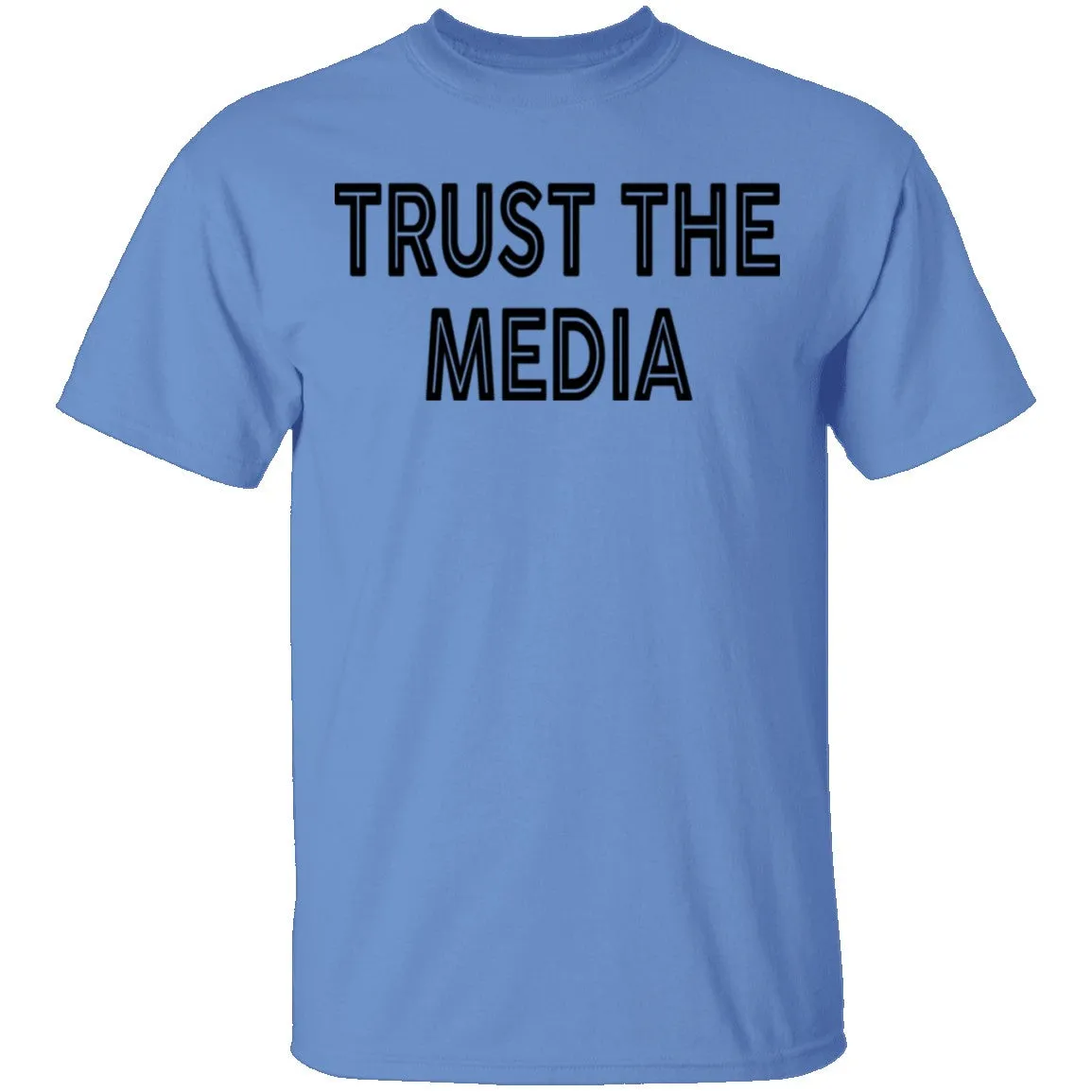 Trust The Media T-Shirt