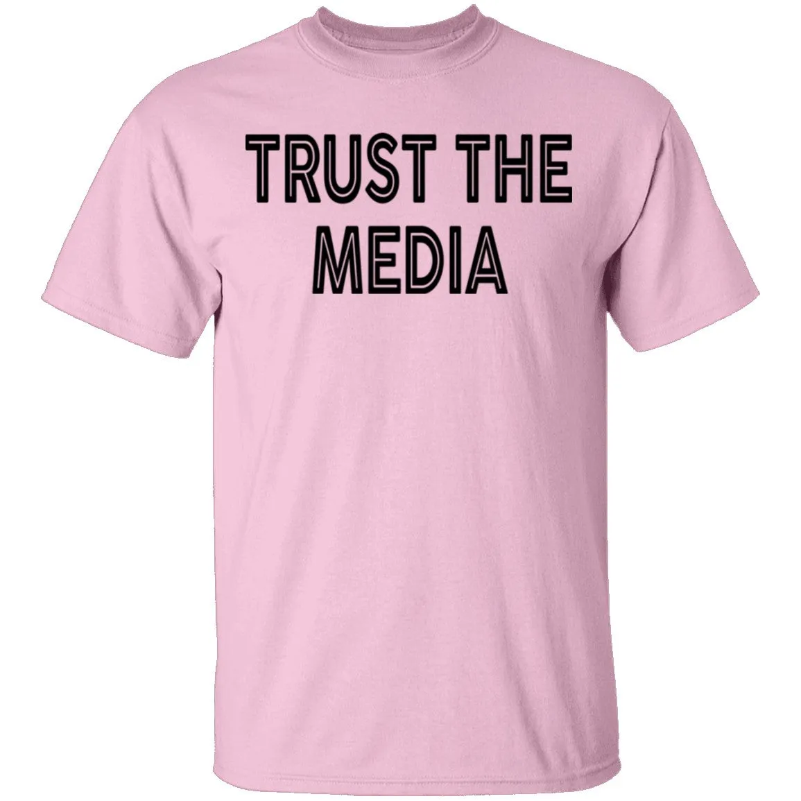 Trust The Media T-Shirt