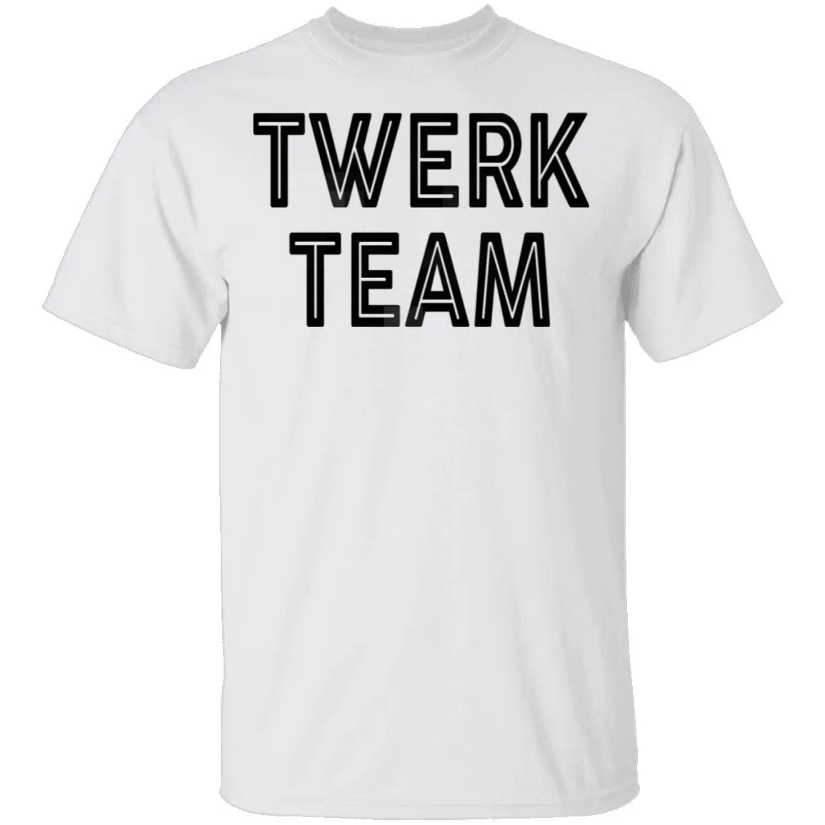 Twerk Team T-Shirt