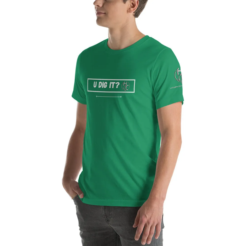 U Dig It? Short-Sleeve Unisex T-Shirt