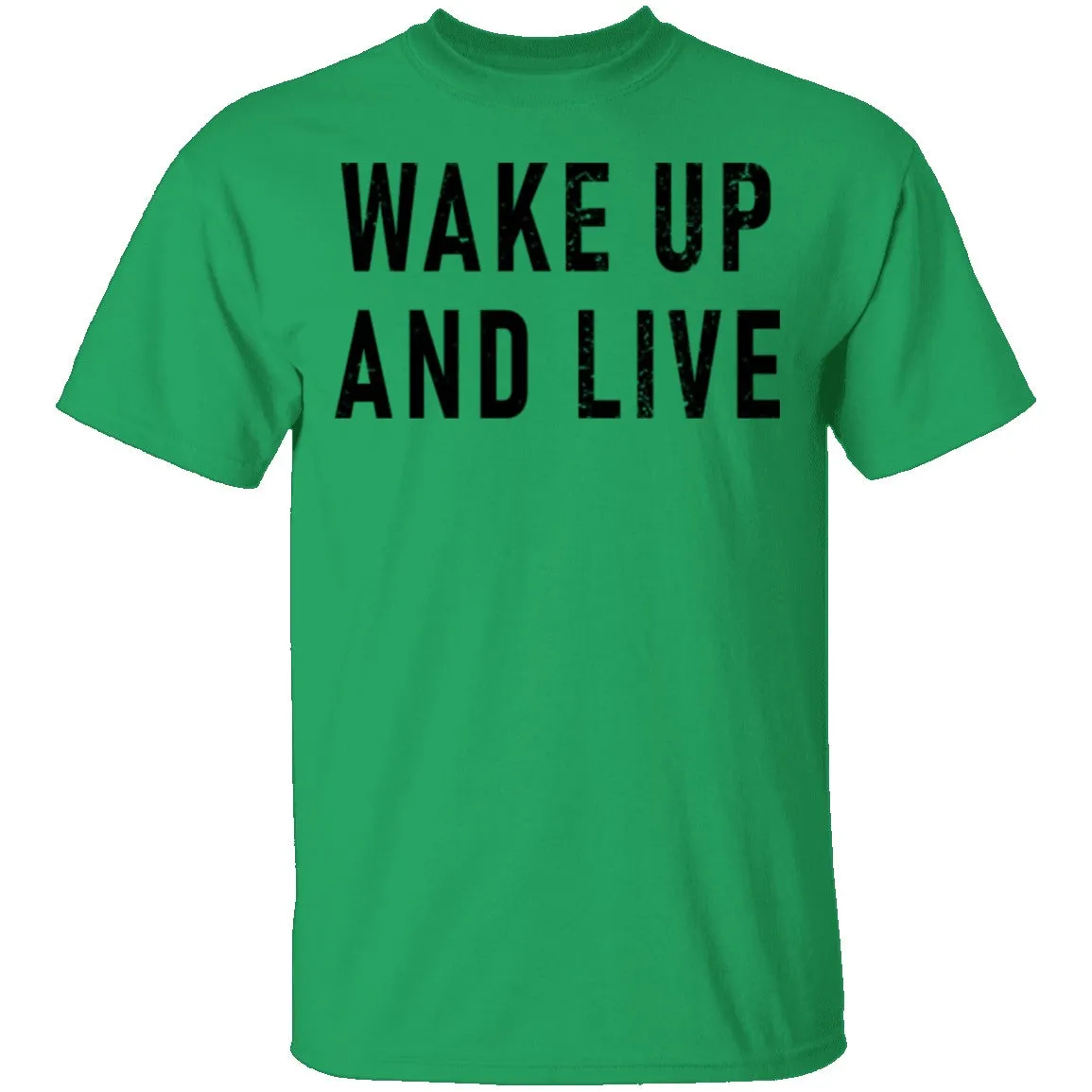 Wake up And Live T-Shirt