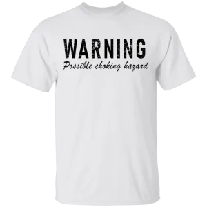 Warning Possible Choking Hazard T-Shirt