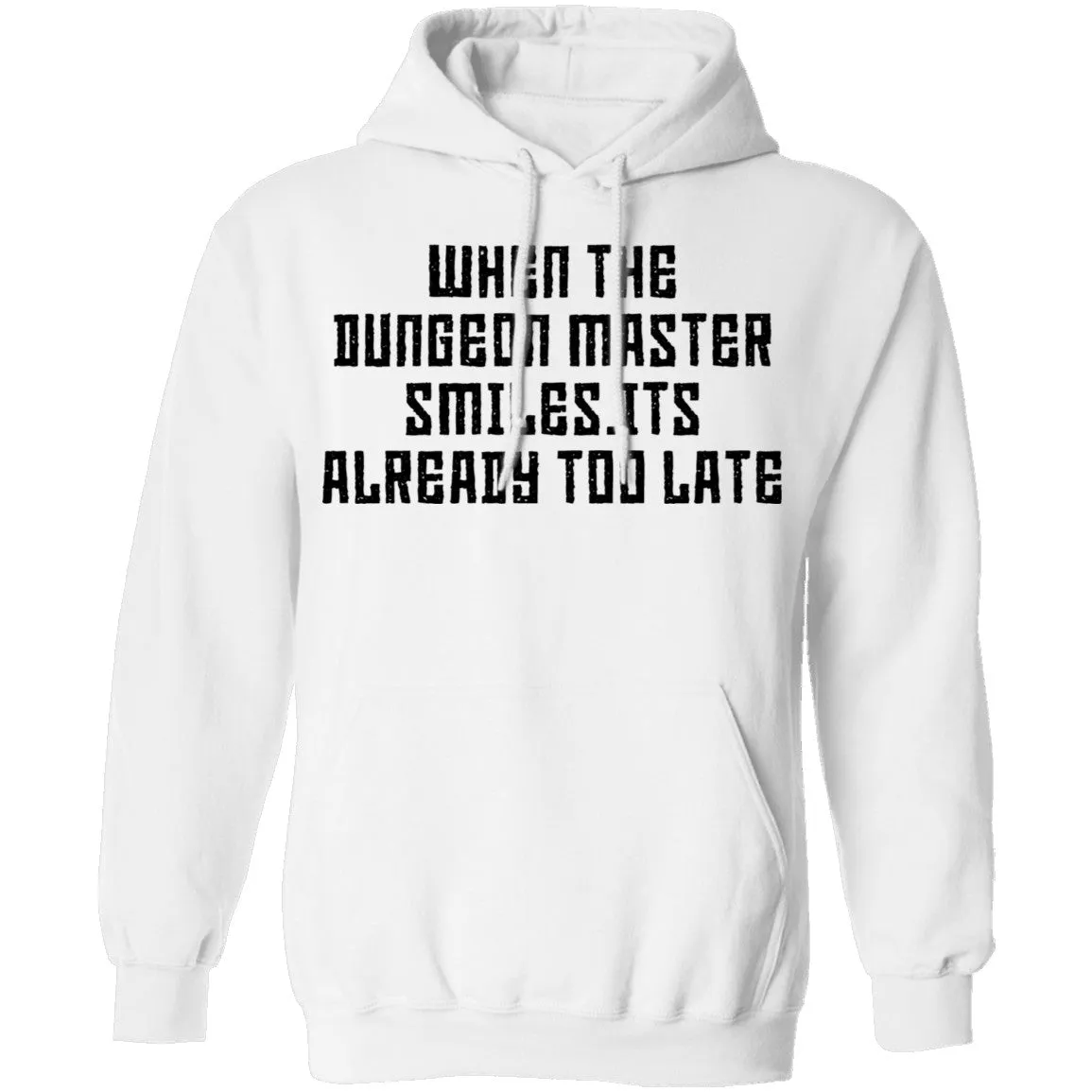 When The Dungeon Master Smiles It's Already Too Late T-Shirt