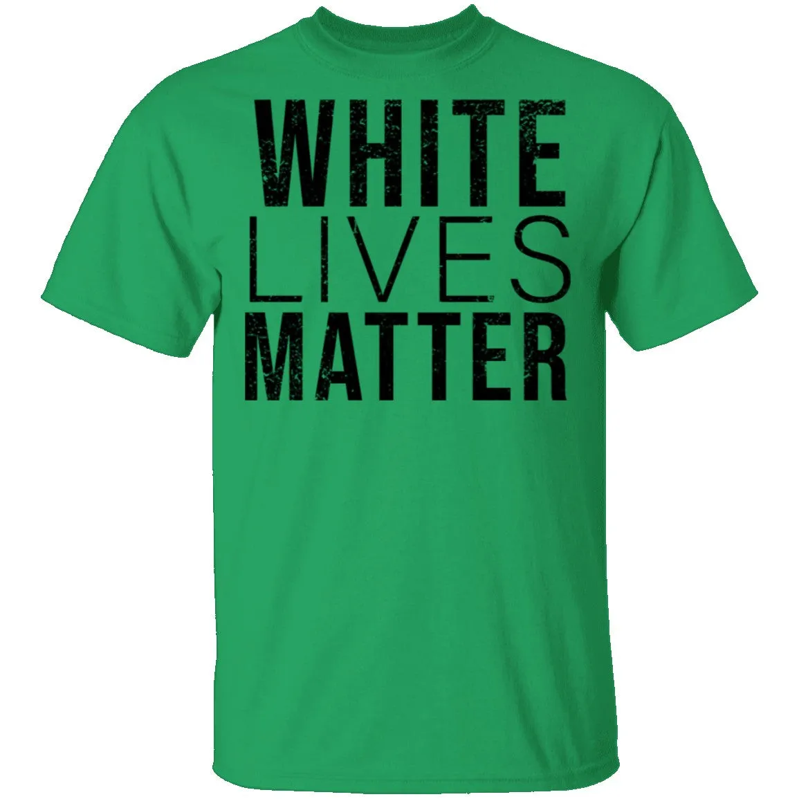 White Lives Matter T-Shirt