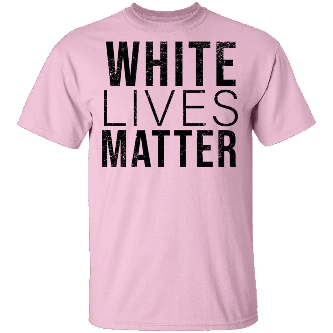 White Lives Matter T-Shirt