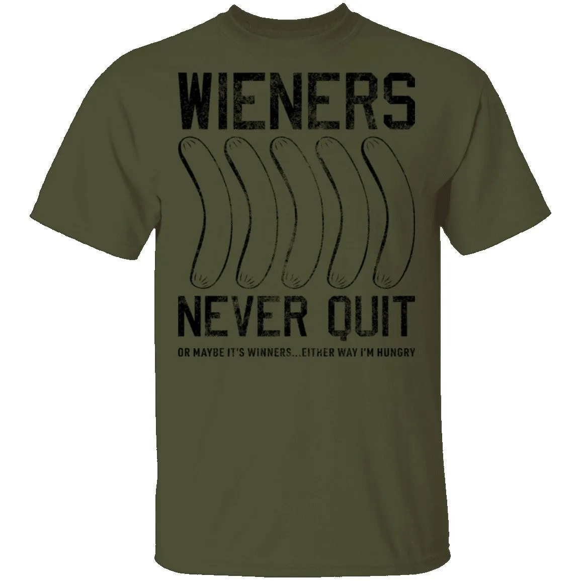 Wieners Never Quit T-Shirt