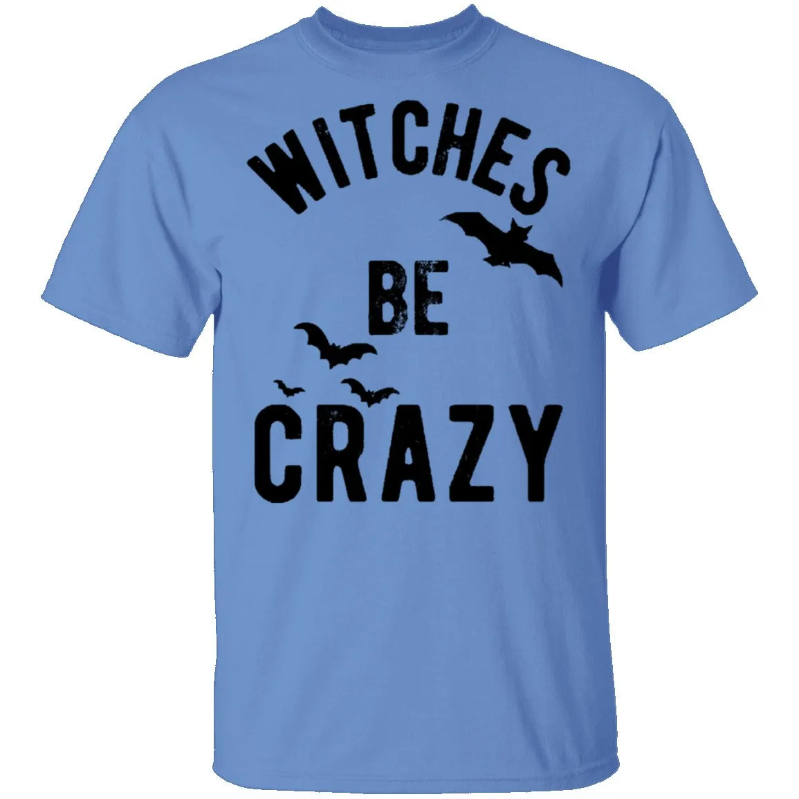 WITCHES BE CRAZY T-Shirt