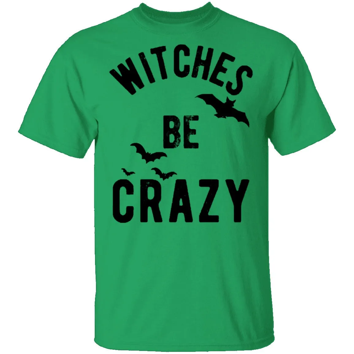WITCHES BE CRAZY T-Shirt