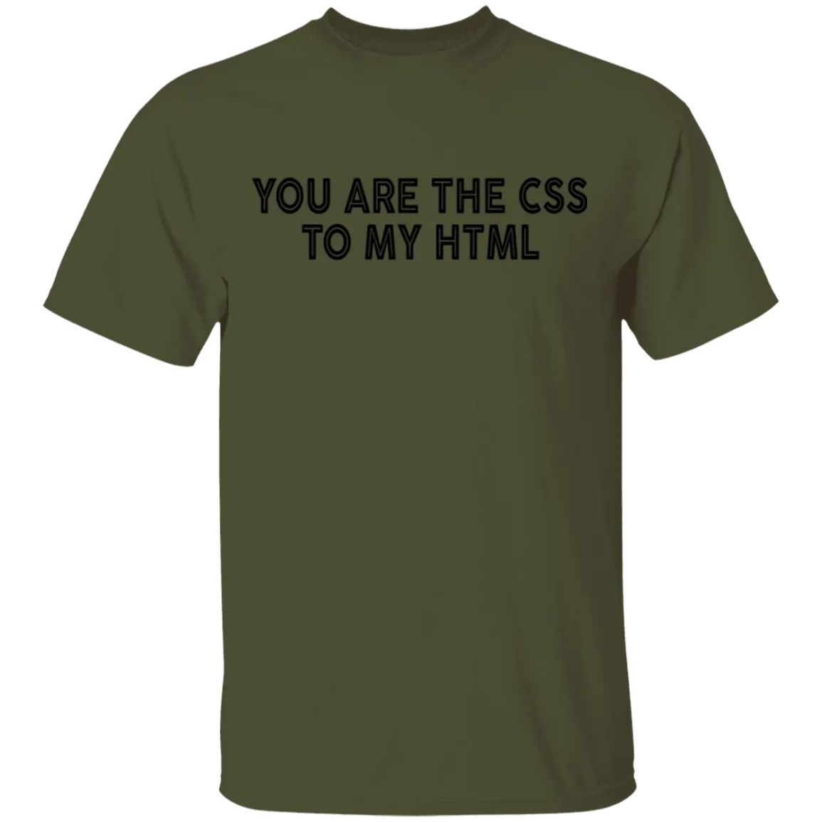 You Are The CSS To My HTML T-Shirt