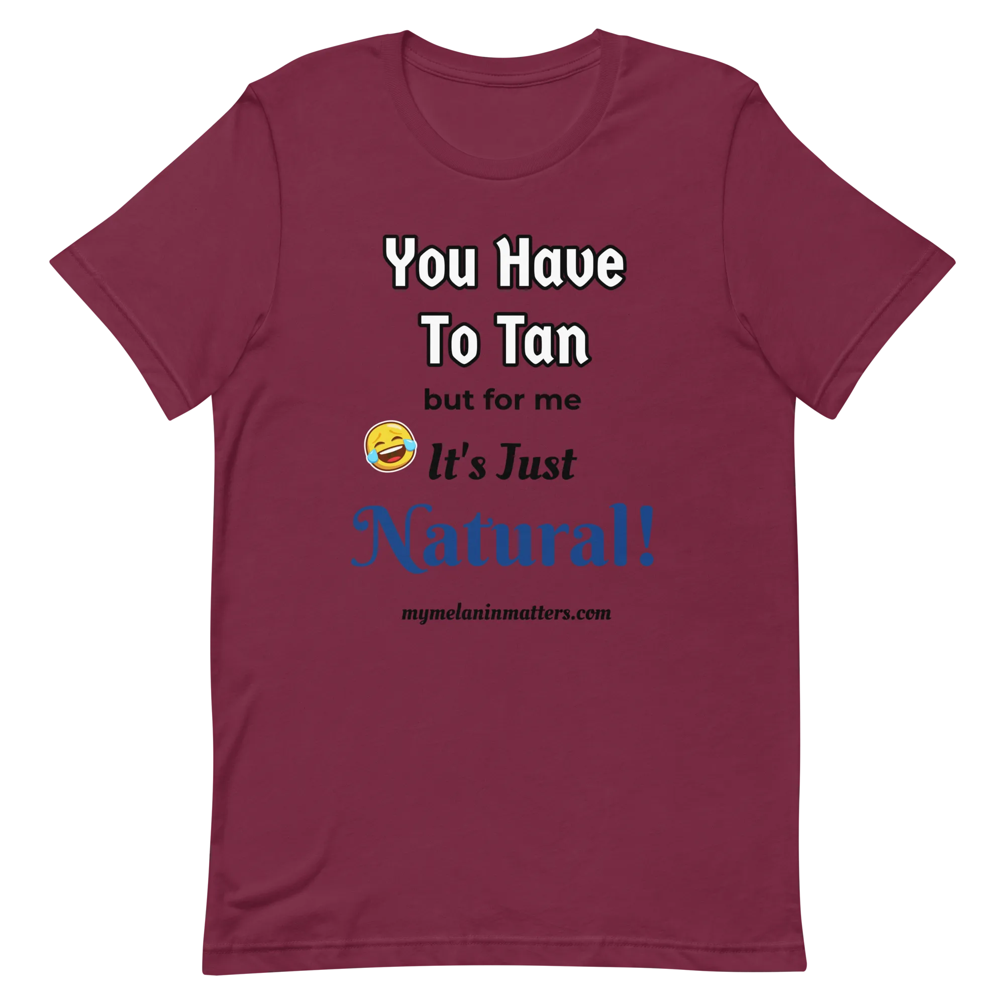 You Have To Tan But For Me It's Just Natural! Short-Sleeve Unisex T-Shirt (pastel)