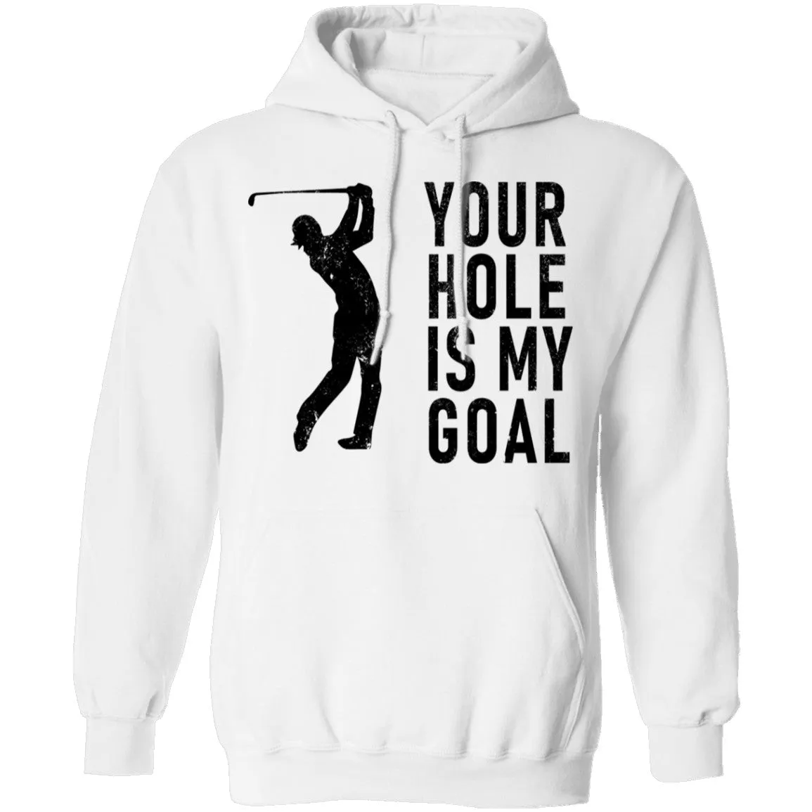Your Hole Is My Goal T-Shirt