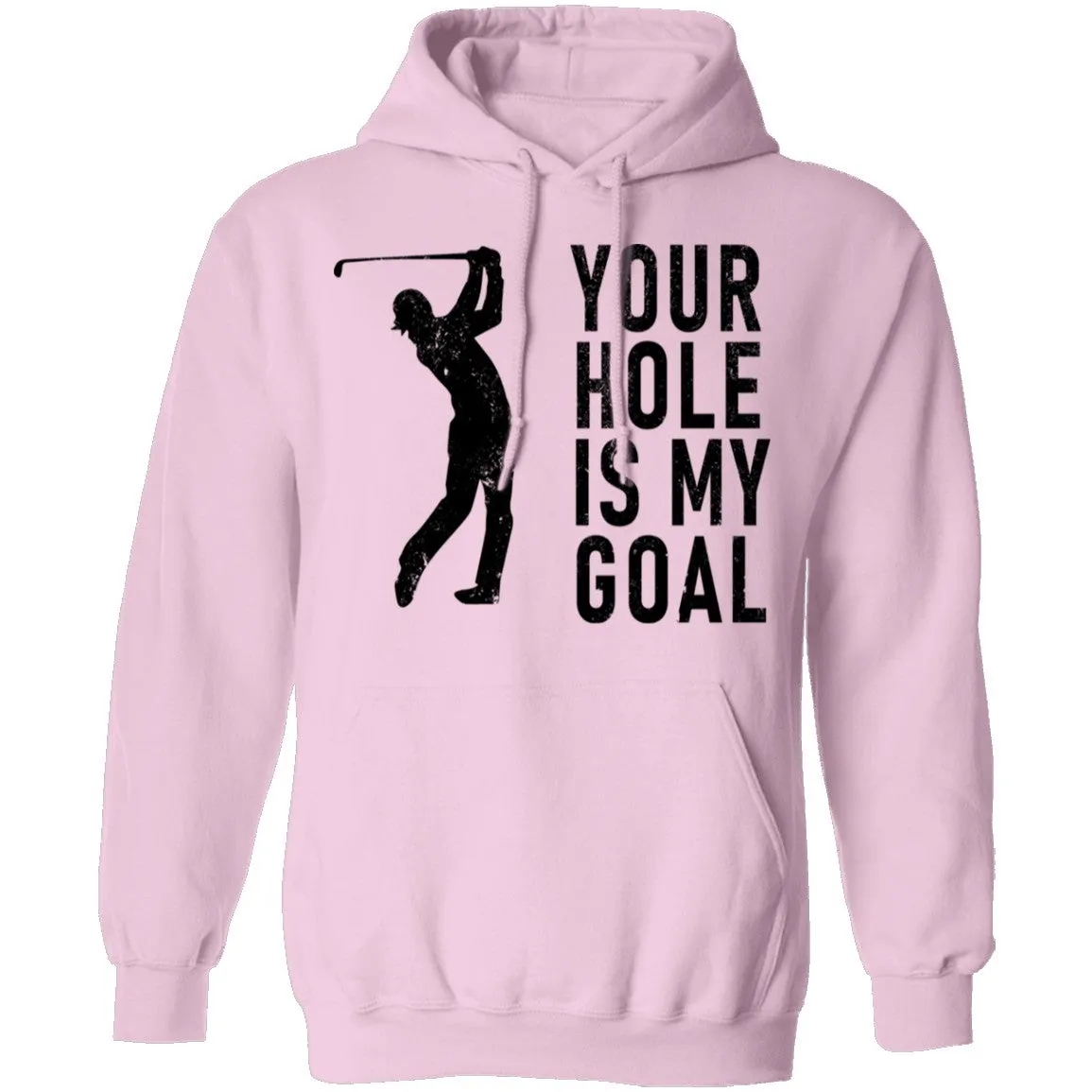 Your Hole Is My Goal T-Shirt