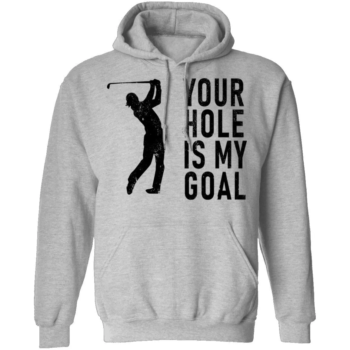 Your Hole Is My Goal T-Shirt