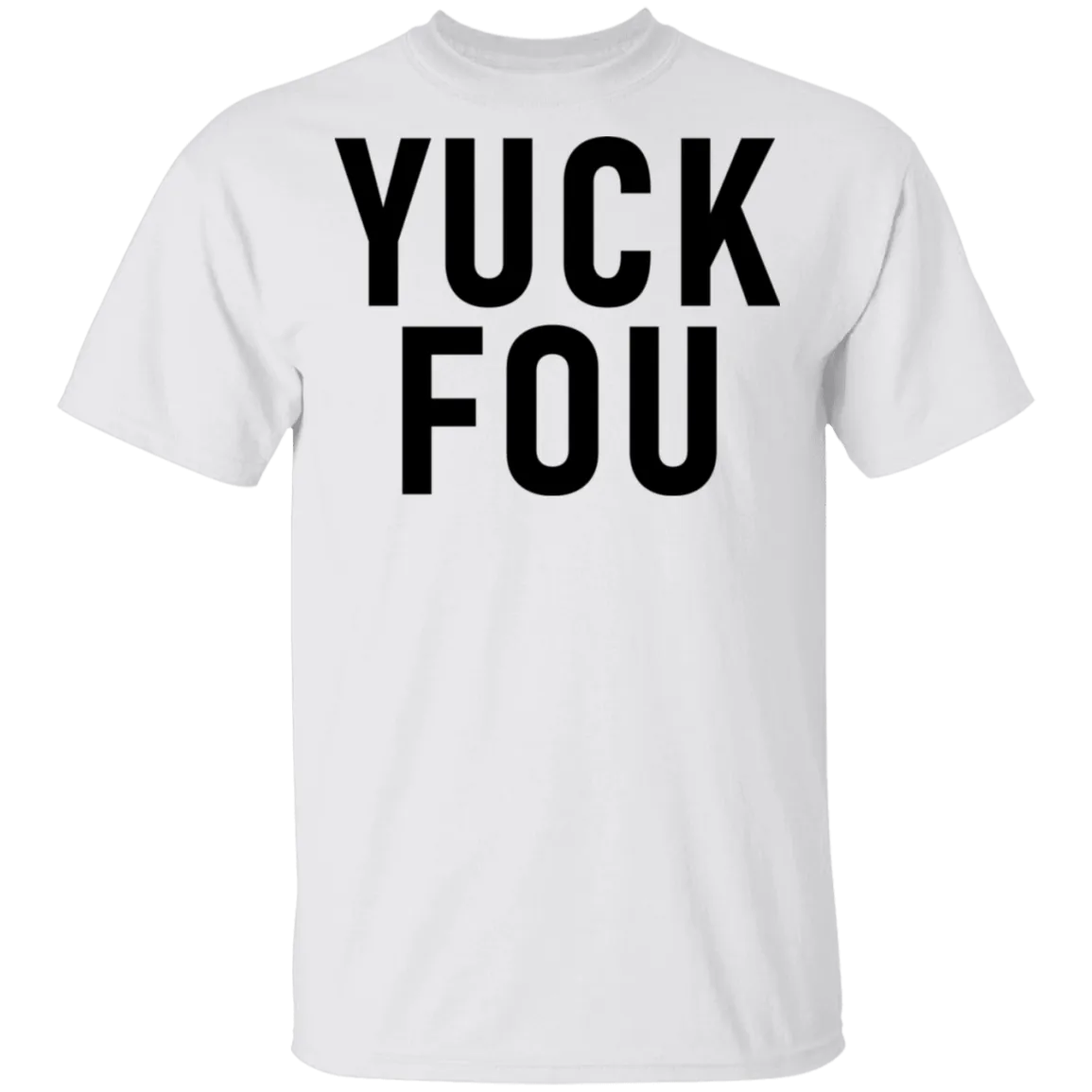Yuck Fou T-Shirt