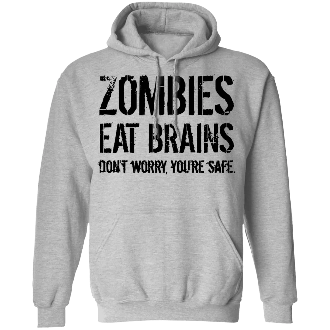 Zombies Eat Brains Don't Worry You're Safe T-Shirt