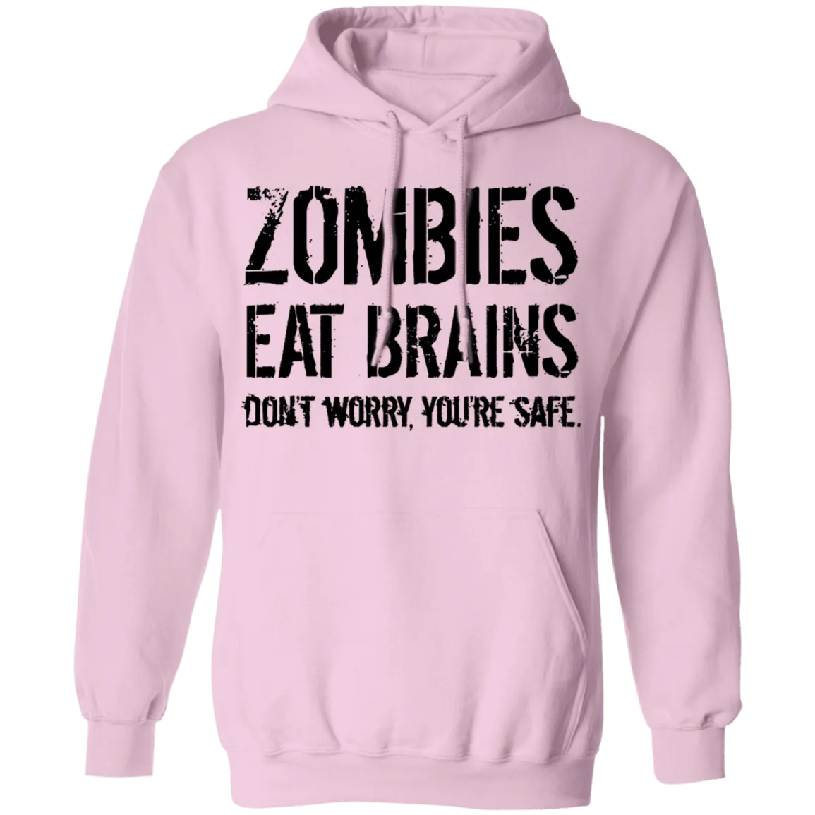 Zombies Eat Brains Don't Worry You're Safe T-Shirt